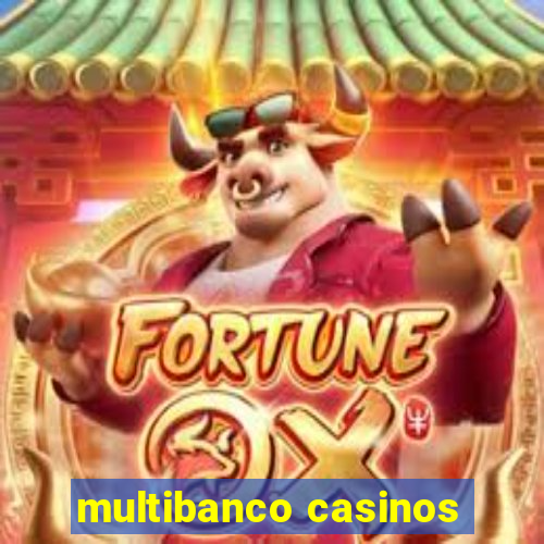 multibanco casinos